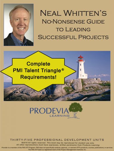 Neal Whitten's No-Nonsense Guide to Leading Successful Projects
